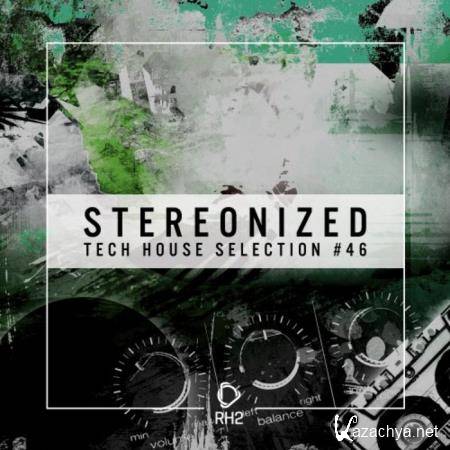 Stereonized - Tech House Selection Vol 46 (2019)