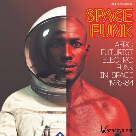 Soul Jazz Records Presents: SPACE FUNK - Afro-Futurist Electro Funk In Space 1976-84 (2019)