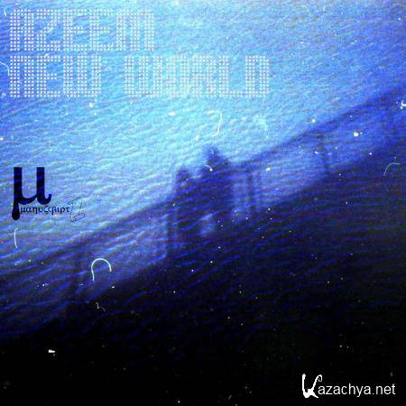 Azeem - New World (Remixes) (2019)