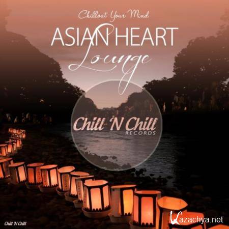 Asian Heart Lounge (Chillout Your Mind) (2019)