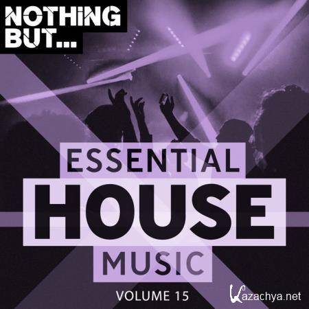 Nothing But Essential House Music Vol 15 (2019)