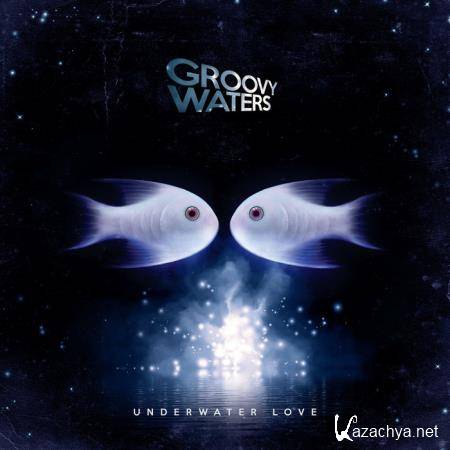 Groovy Waters - Underwater Love (2019)