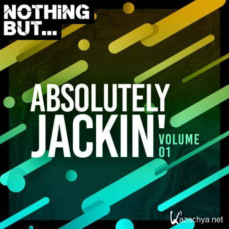 Nothing But... Absolutely Jackin' Vol 01 (2019)