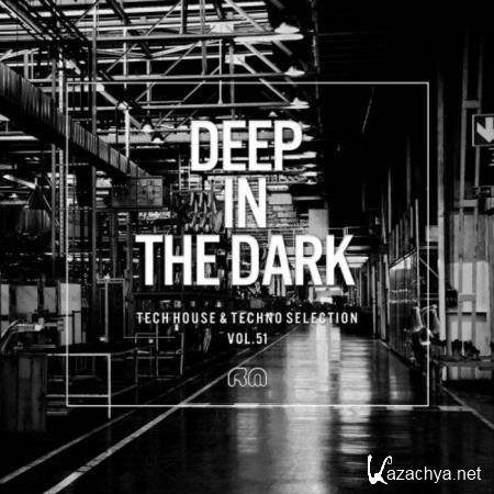 Deep in the Dark, Vol. 51 - Tech House & Techno Selection (2019)