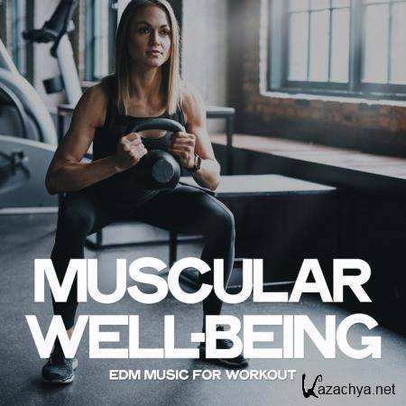 Muscular Well-Being (EDM Music For Workout) (2019)