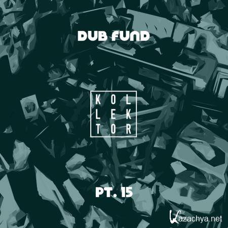 Dub Fund, Pt. 15 (2019)
