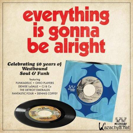 Everything Is Gonna Be Alright - 50 Years Of Westbound Soul & Funk (2019)