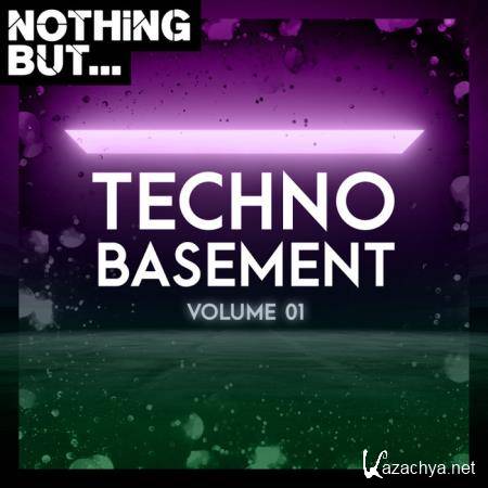 Nothing But... Techno Basement, Vol. 01 (2019)