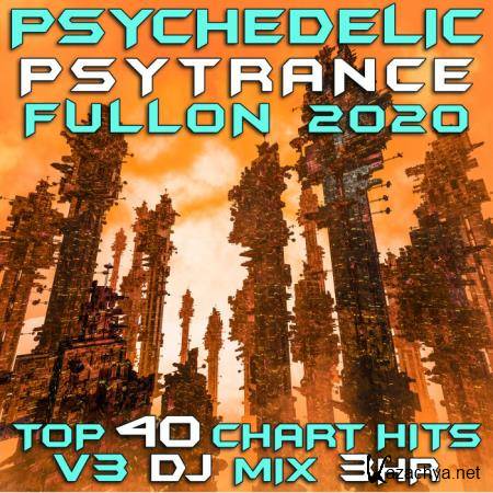 Psychedelic Psy Trance Fullon 2020 Top 40 Chart Hits, Vol. 3 (2019)