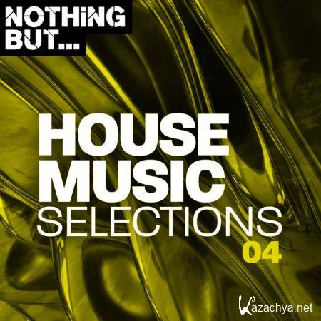 Nothing But House Music Selections Vol 04 (2019)