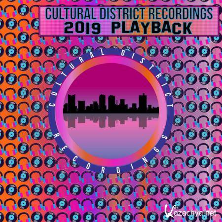 Cultural District Recordings - 2019 Playback (2019)