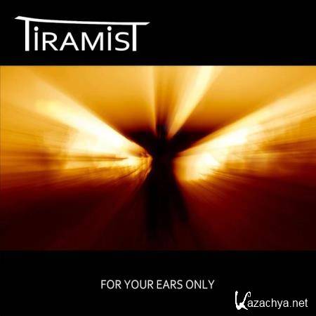 Tiramist - For Your Ears Only (2016)