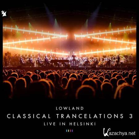 Lowland - Classical Trancelations 3 (Live in Helsinki) (2019)