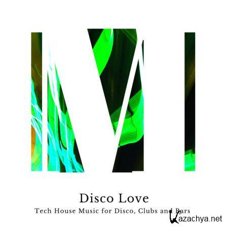 Disco Love - Tech House Music For Disco, Clubs And Bars (2019)