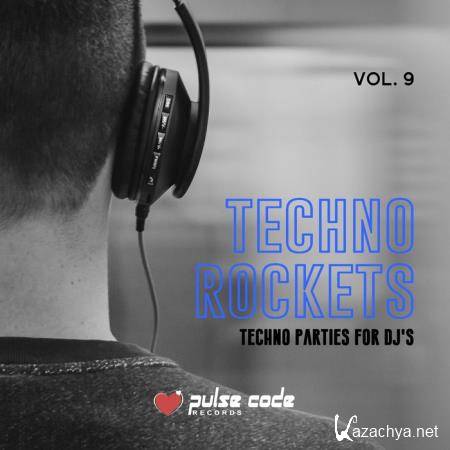 Techno Rockets, Vol. 9 (Techno Parties for DJ's) (2019)