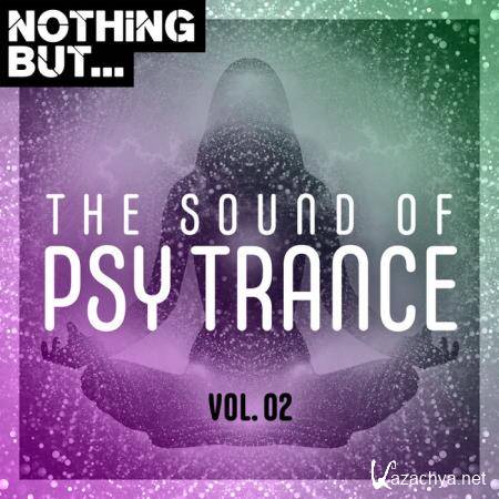 Nothing But... The Sound Of Psy Trance Vol 02 (2020)
