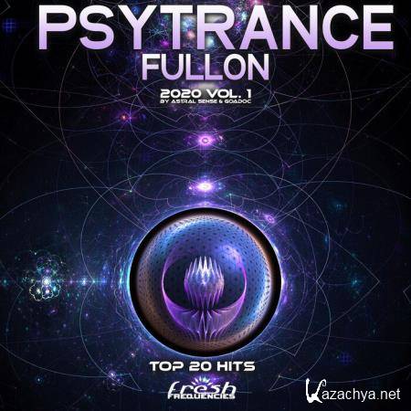 Psy Trance Fullon: 2020 Top 20 Hits By Astral Sense & GoaDoc Vol 1 (2020)