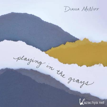 Diana McNiff - Playing in the Grays (2020)