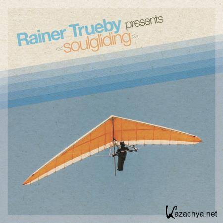 Rainer Trueby Presents: Soulgliding (2020)