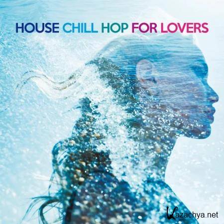House Chill Hop for Lovers - The Best Erotic Sound For Dance (2020)