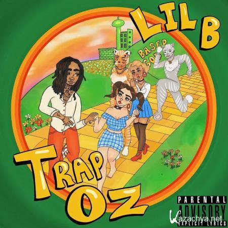 Lil B - Trap Oz (2020)