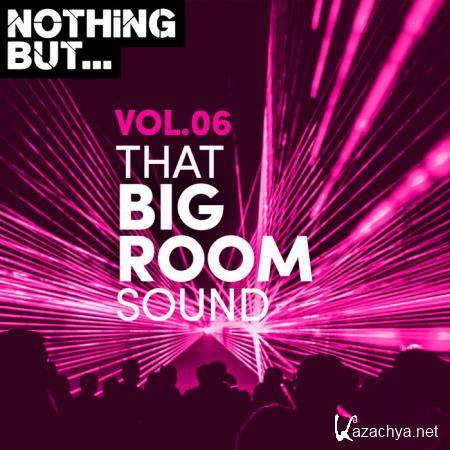 Nothing But... That Big Room Sound, Vol. 06 (2020)
