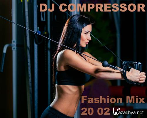 DJ COMPRESSOR - FASHION MIX 20 02 (2020)