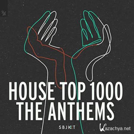 Armada Music - House Top 1000 - The Anthems (2020) FLAC