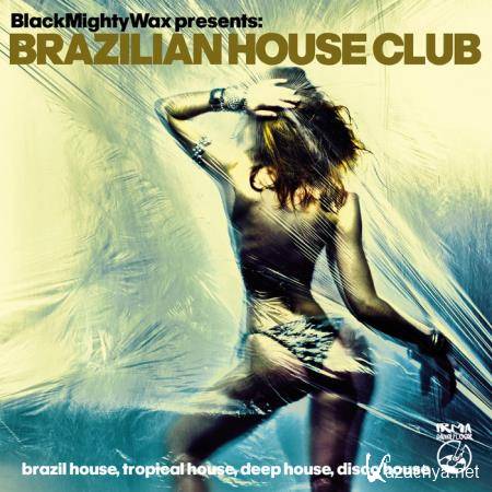 Black Mighty Wax presents Brazilian House Club (2020)