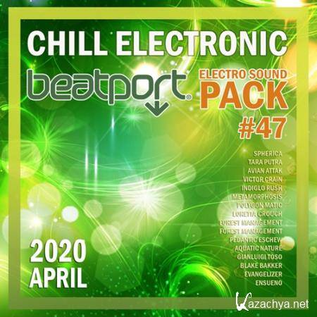 Beatport Chill Electronic: Sound Pack #47 (2020)