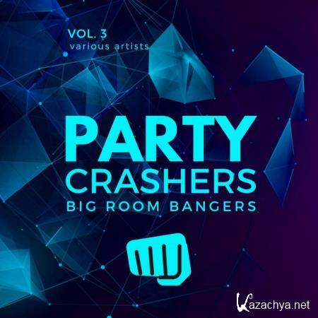 Party Crashers Big Room Bangers Vol 3 (2020)