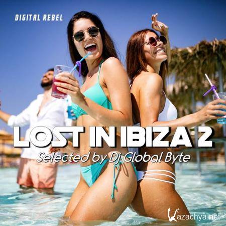 Lost in Ibiza 2 (Selected by Dj Global Byte) (2020)