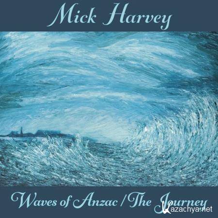 Mick Harvey - Waves of Anzac (Music from the Documentary) / The Journey (2020)