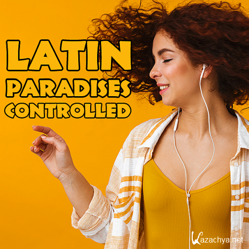 Controlled Latin Paradises (2020)