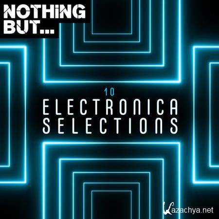Nothing But... Electronica Selections Vol 10 (2020)