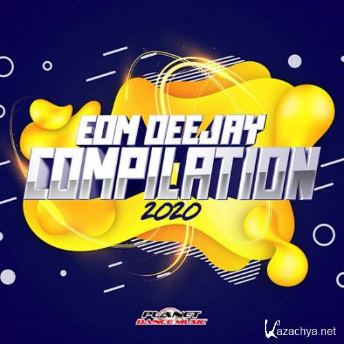 VA - EDM Deejay Compilation 2020 [Planet Dance Music] (2020)