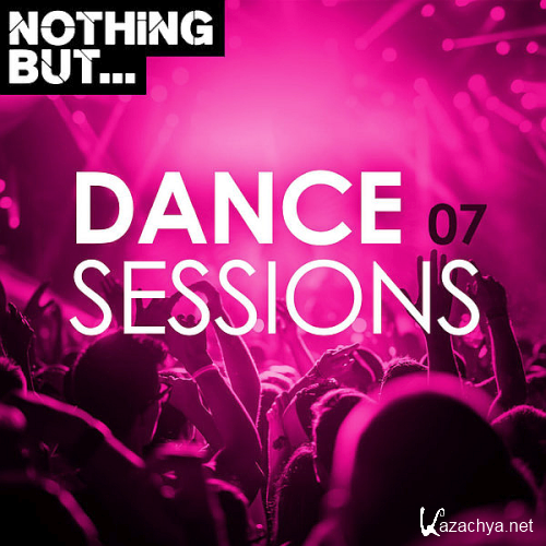 Nothing But... Dance Sessions Vol. 07 (2020)