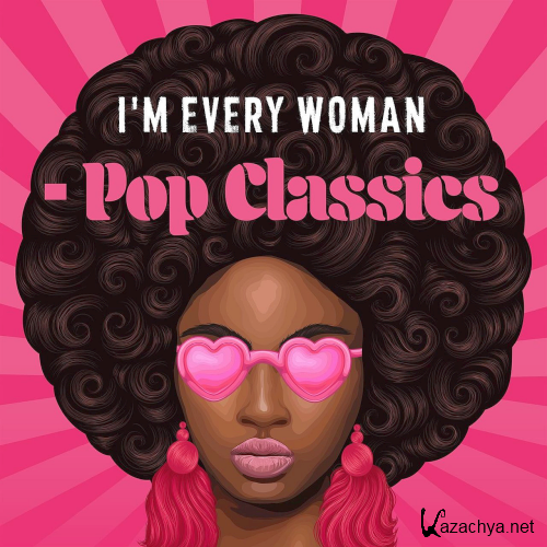 I'm Every Woman - Pop Classics (2020)