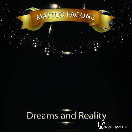 Matteo Fagone - Dreams and Reality (2020)