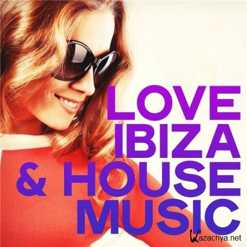 VA - Love Ibiza & House Music (2020)
