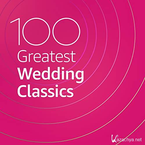 100 Greatest Wedding Classics (2020)