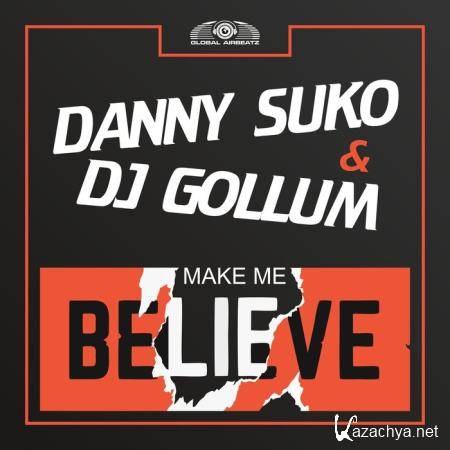 Danny Suko & DJ Gollum - Make Me Believe (2020)