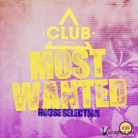 Most Wanted: House Selection Vol 39 (2020)