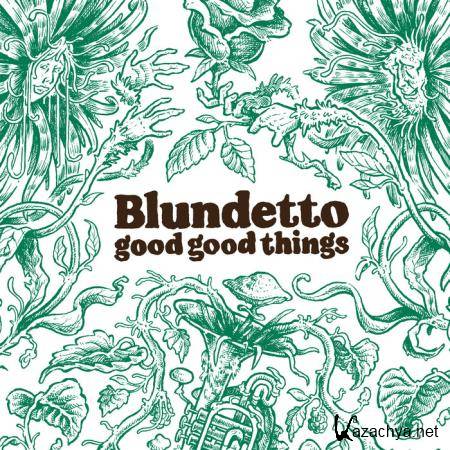 Blundetto - Good Good Things (2020)