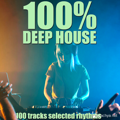 100 Percent Deep House (100 Tracks Selected Rhythms) (2020)
