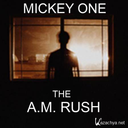 Mickey One - The Am Rush (2020)