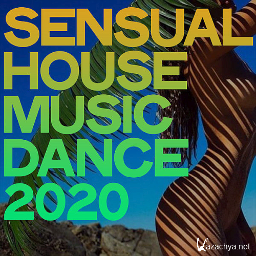 Sensual House Music Dance (2020)