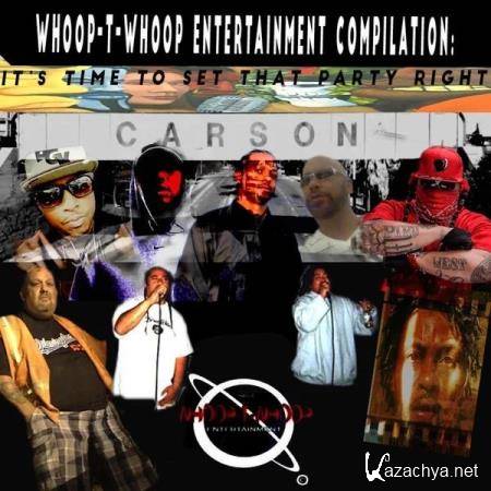 Whoop-T-Whoop Entertainment Compilation: Its Time to Set That Party Right (2020)