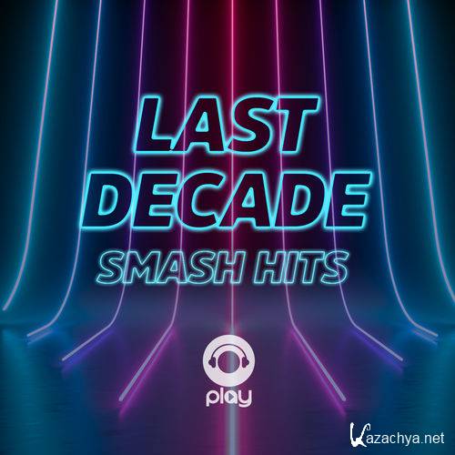 VA - Last Decade Smash Hits (2020)