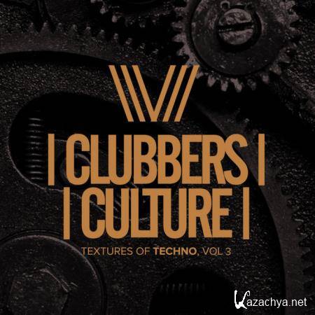 Clubbers Culture: Textures Of Techno Vol 3 (2020)
